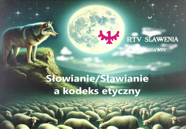 Słowianie/Sławianie , a tzw. kodeks etyczny