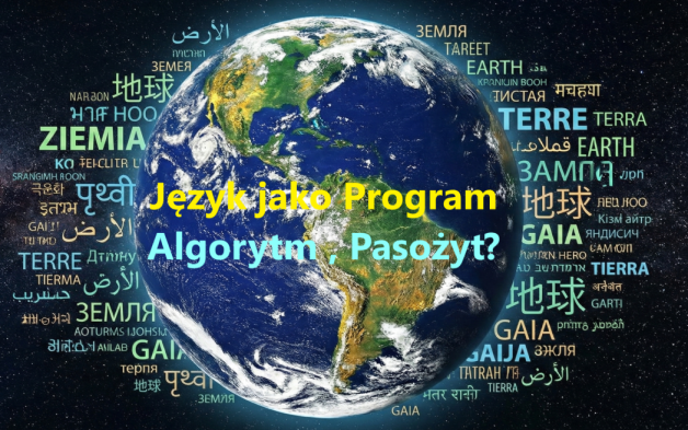 Czy Język  to Algorytm Pasożyt= Program?